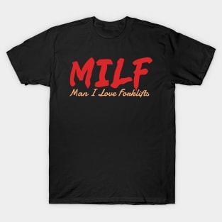 MILF Man I Love Forklifts T-Shirt